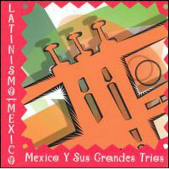 Latinismo: Mexico Y Sus Grandes Trios / Various