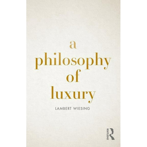 A Philosophy of Luxury, (Paperback)