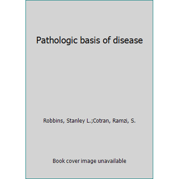 Pre-Owned Pathologic basis of disease (Hardcover) 0721675956 9780721675954