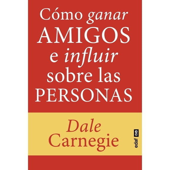 Cómo Ganar Amigos E Influir En Los Demás, (Paperback)