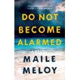 thumbnail image 2 of Do Not Become Alarmed: A Novel, 2 of 3