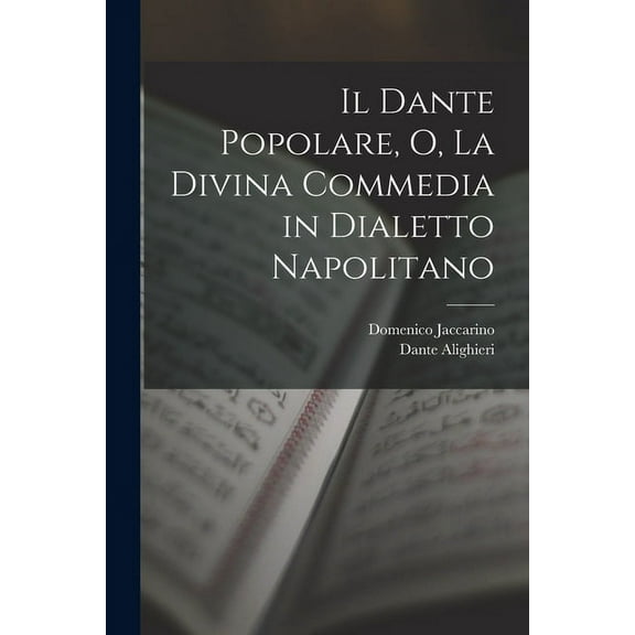 Il Dante Popolare, O, La Divina Commedia in Dialetto Napolitano