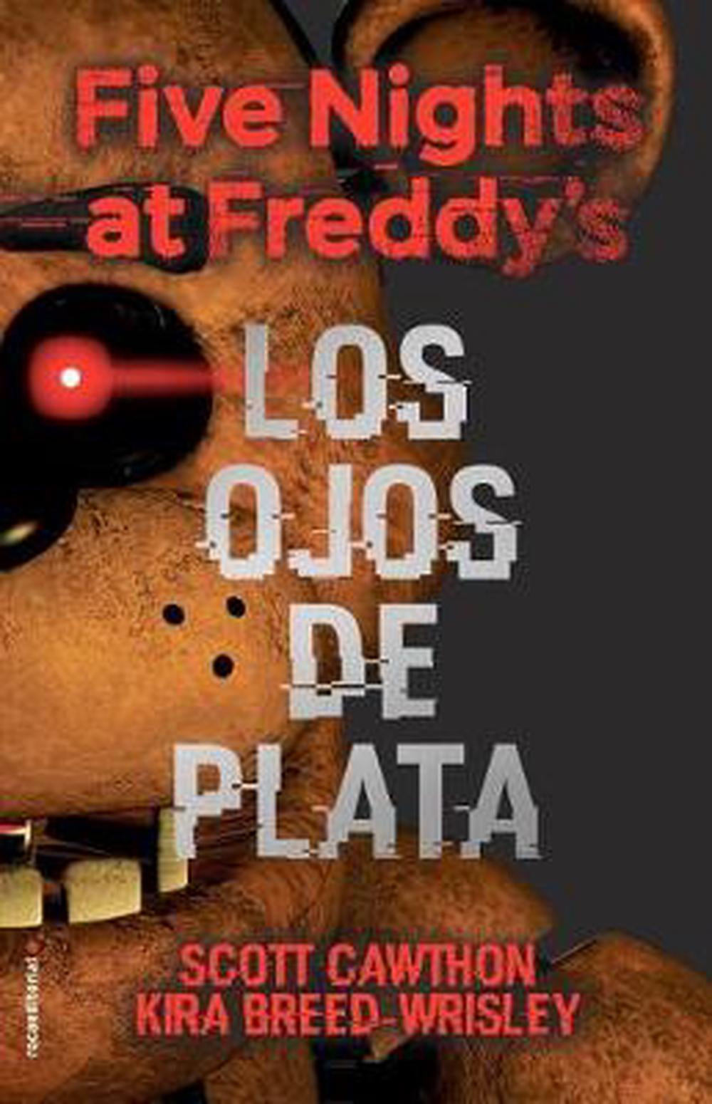 Five Nights at Freddy's. Los Ojos de Plata Five Nights at Freddy's. Los Ojos de Plata