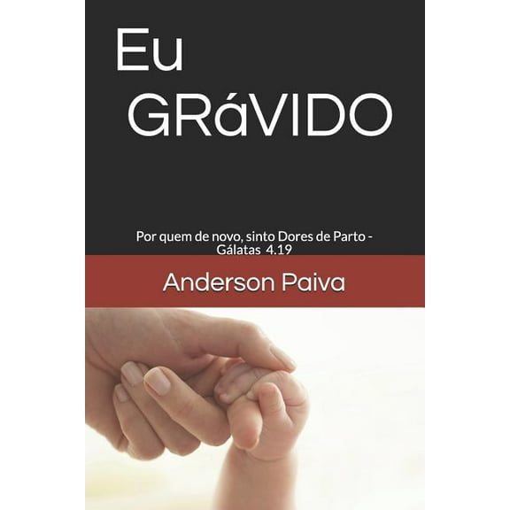Paternidade Espiritual: Eu Grávido : Gerando Filhos Para O Reino (Series #1) (Paperback)