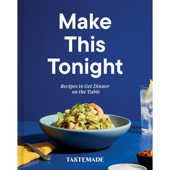 Pre-Owned Make This Tonight: Recipes to Get Dinner on the Table: A Cookbook (Hardcover 9780593232187) by Tastemade