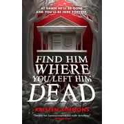 Death Games: Find Him Where You Left Him Dead (Series #1) (Hardcover)
