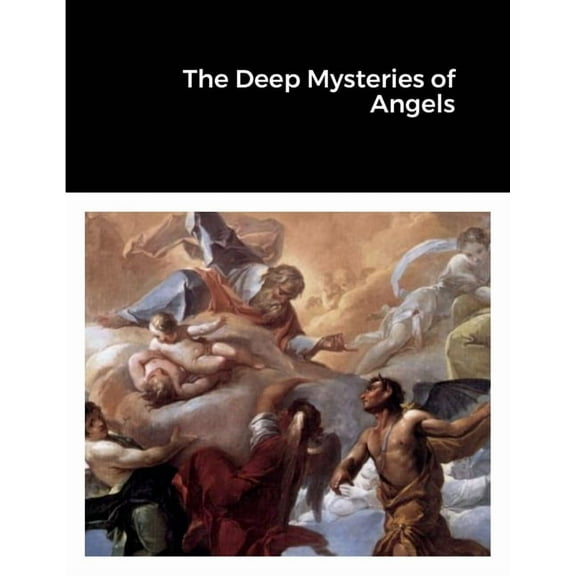 The Deep Mysteries of Angels, (Paperback)