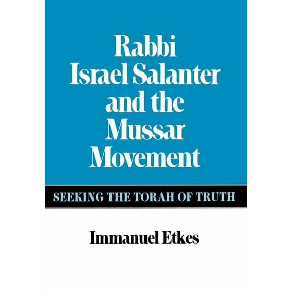 Rabbi Israel Salanter and the Mussar Movement, (Hardcover)