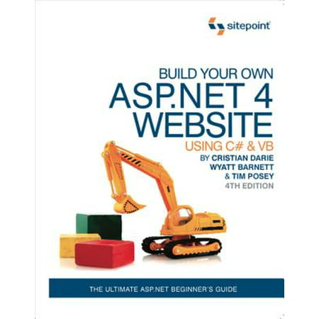 Build Your Own ASP.NET 4 Web Site Using C# & Vb, 4th Edition : Using C# &