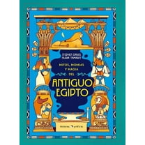 Mitos, Momias Y Magia del Antiguo Egipto / Myths, Mummies and Magic in Ancient Egypt, (Hardcover)