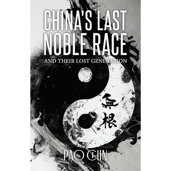 China's Last Noble Race: And Their Lost Generation, (Paperback)