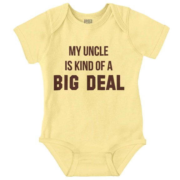 My Uncle Is Kind Of A Big Deal Funny Romper Boys or Girls Infant Baby Brisco Brands NB