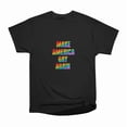 thumbnail image 2 of Make America GAY Again T-Shirt Tee Gift For Him Merch For Her Apparel For Friend, 2 of 3