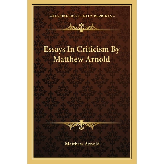Essays In Criticism By Matthew Arnold (Paperback)