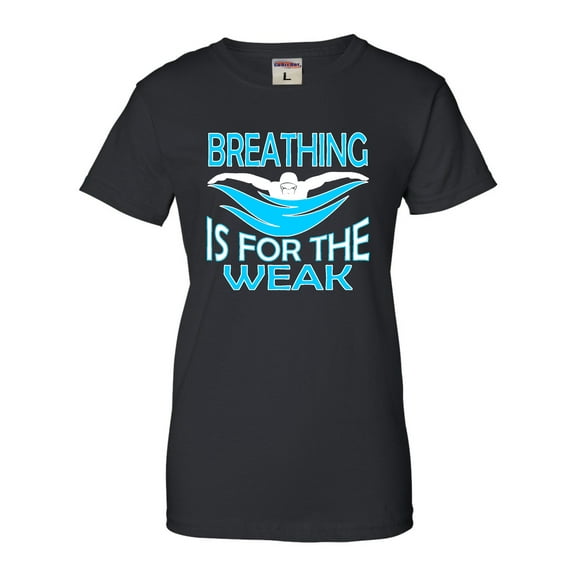 Womens Breathing Is For The Weak Funny Swimmer T-Shirt
