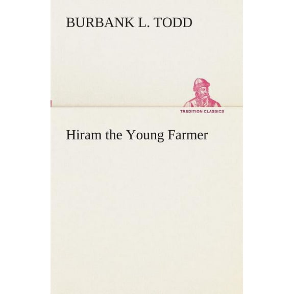 Hiram the Young Farmer (Paperback)