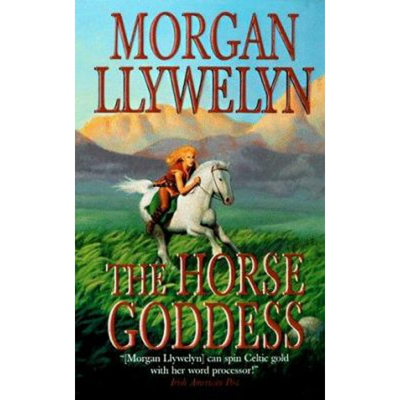 Pre-Owned The Horse Goddess (Celtic World of Morgan Llywelyn) (Unknown) 0812555031 9780812555035
