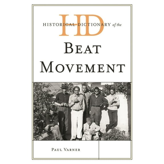 Historical Dictionaries of Literature and the Arts: Historical Dictionary of the Beat Movement (Hardcover)