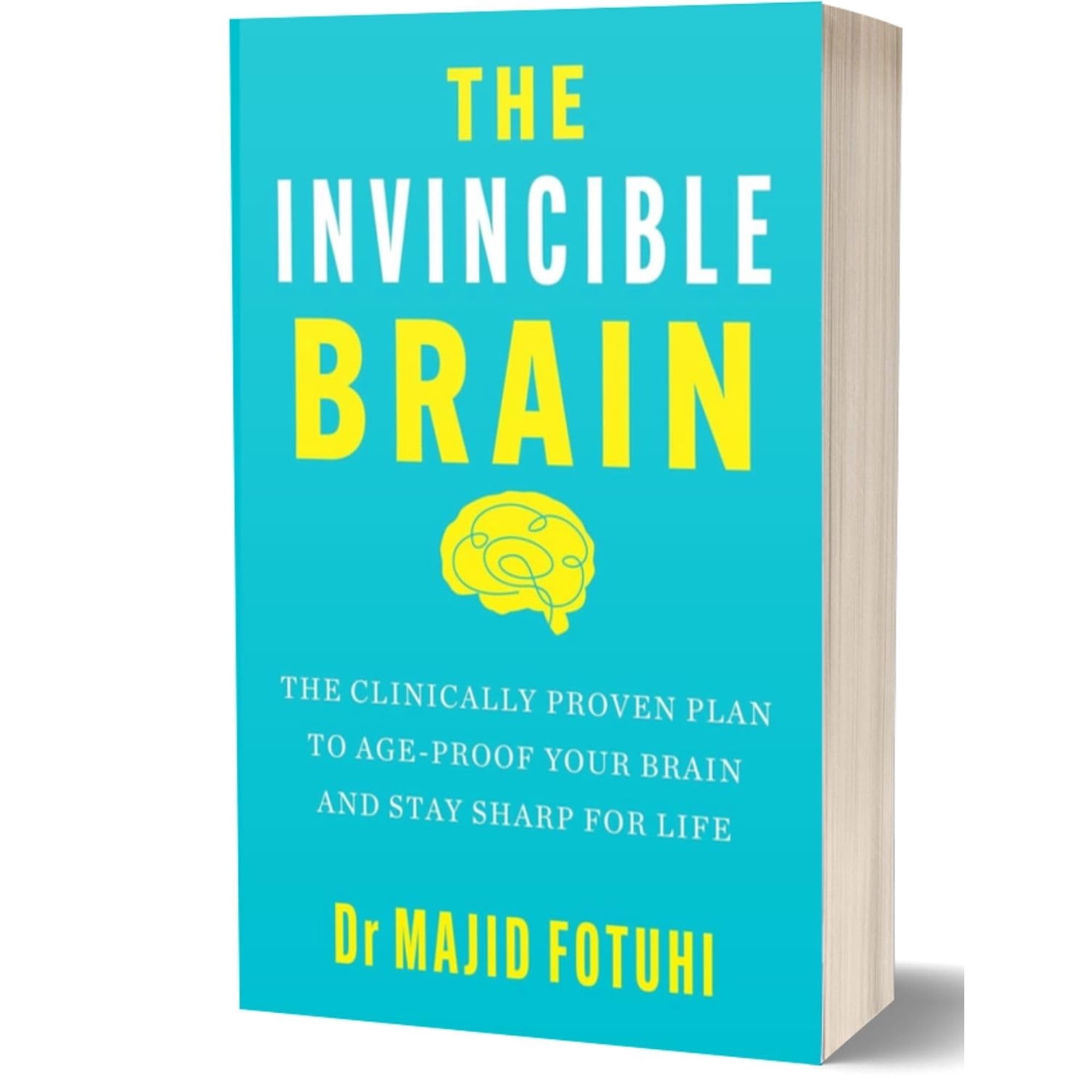 Dr. Majid Fotuhi The Invincible Brain – The Clinically Proven Plan to Age-Proof Your Brain and Stay Sharp for Life (Brain Health & Longevity Guide)