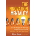 thumbnail image 2 of Pre-Owned The Innovation Mentality: Six Strategies to Disrupt the Status Quo and Reinvent the Way We Work (Hardcover) 1599186039 9781599186030, 2 of 2