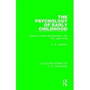 Collected Works of C.W. Valentine: The Psychology of Early Childhood (Hardcover)