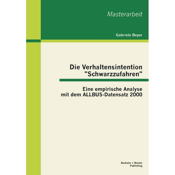 Die Verhaltensintention "Schwarzzufahren" (Paperback)