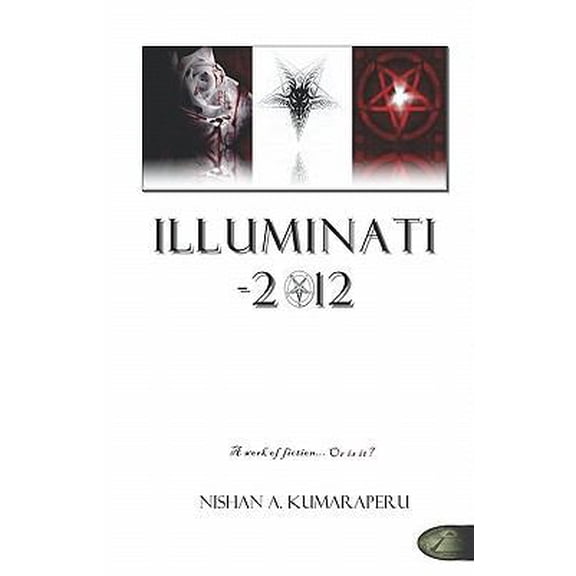 Pre-Owned Illuminati - 2012: The Book The World Does Not Want You To Read (Paperback) 0615271766 9780615271767