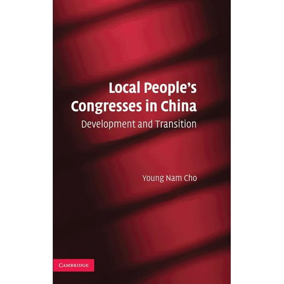 Local People's Congresses in China: Development and Transition, (Hardcover)