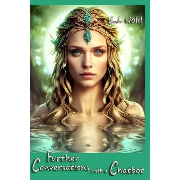 Consciousness Classics Further Conversations with a Chatbot: Prompt Engineering (the Slightly Longer Form), (Paperback)