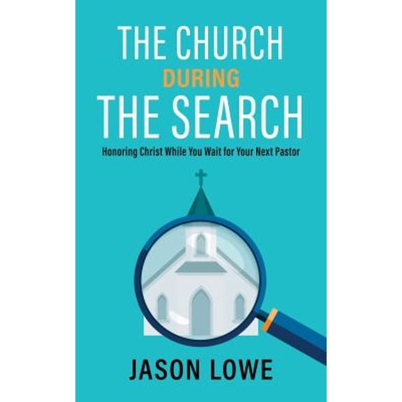 Pre-Owned The Church During the Search: Honoring Christ While You Wait for Your Next Pastor (Paperback) 1622457099 9781622457090