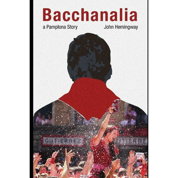 Bacchanalia: A Pamplona Story (Paperback)