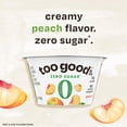 thumbnail image 2 of Too Good & Co. Zero Sugar Peach Yogurt-Cultured Ultra-Filtered Low Fat Milk Product Cup, 5.3 OZ, 2 of 13