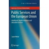 Public Services and the European Union: Healthcare, Health Insurance and Education Services (2011) (Legal Issues of Services of General Interest)