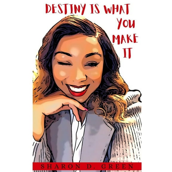 Destiny is What You Make it