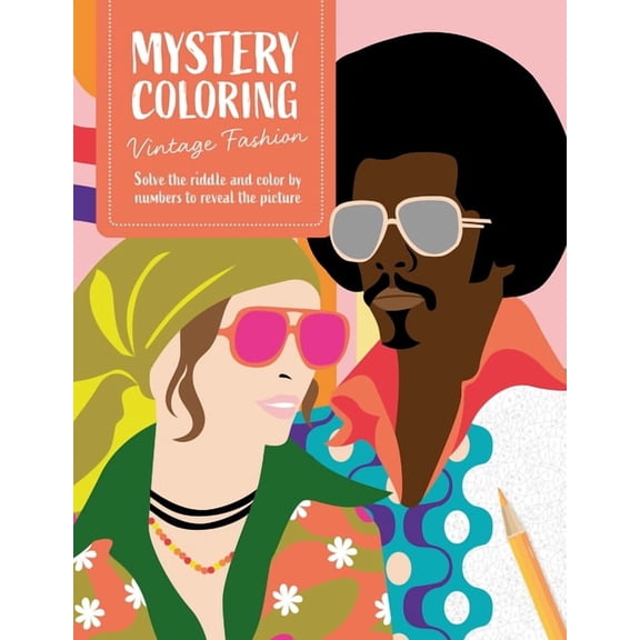 Mystery Coloring Mystery Coloring Vintage Fashion: Solve the Riddle and Color by Numbers to Reveal the Picture, Book 7, (Paperback)