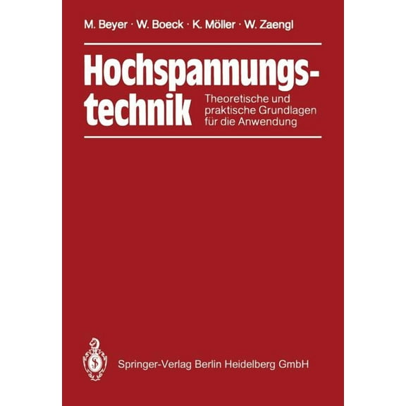 Hochspannungstechnik: Theoretische Und Praktische Grundlagen, (Paperback)