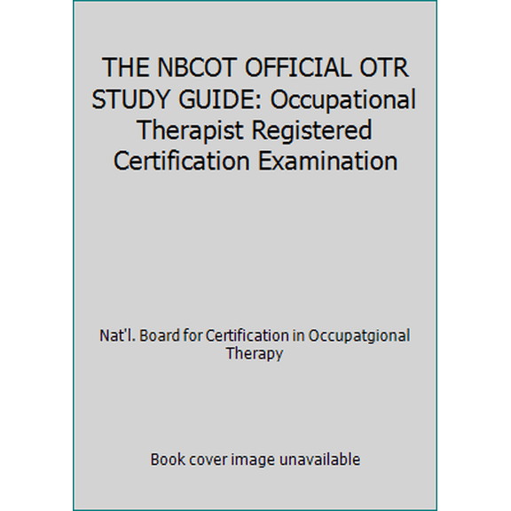 Pre-Owned THE NBCOT OFFICIAL OTR STUDY GUIDE: Occupational Therapist Registered Certification Examination (Paperback) 0978517830 9780978517830