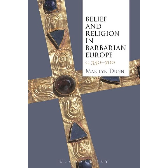 Belief and Religion in Barbarian Europe C. 350-700, (Hardcover)