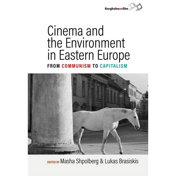 Cinema and the Environment in Eastern Europe: From Communism to Capitalism, (Hardcover)
