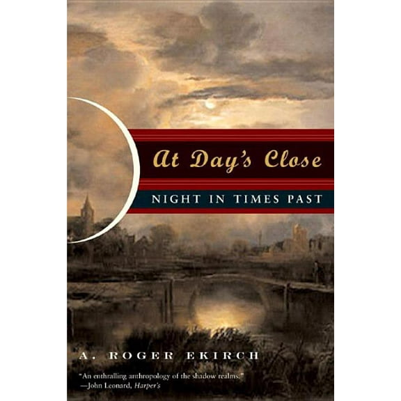 At Day's Close: Night in Times Past, (Paperback)