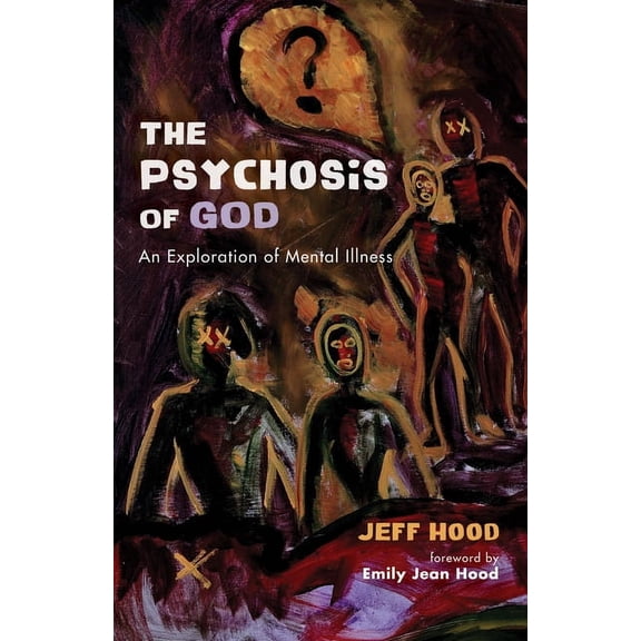 The Psychosis of God (Hardcover)