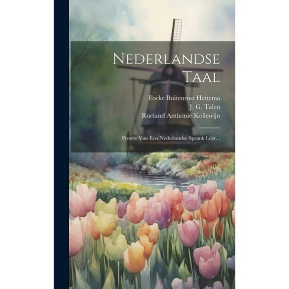 Nederlandse Taal: Proeve Van Een Nederlandse Sprank Leer... (Hardcover)