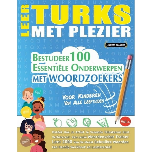 Leer Turks Met Plezier - Voor Kinderen: Van Alle Leeftijden - Bestudeer 100 Essentiële Onderwerpen Met Woordzoekers - Vo, (Paperback)