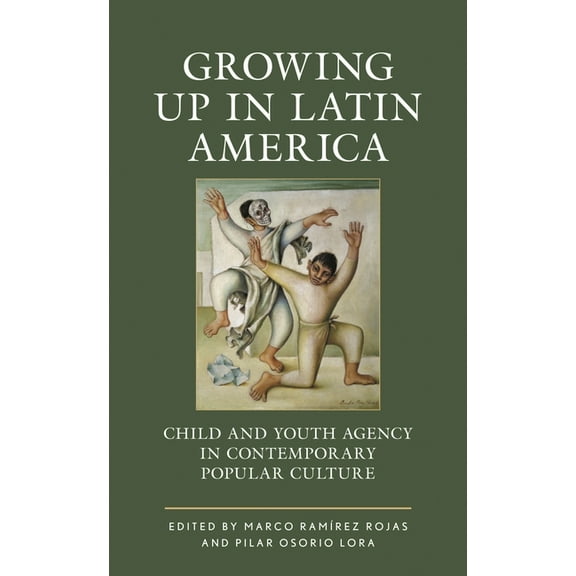 Children and Youth in Popular Culture Growing Up in Latin America: Child and Youth Agency in Contemporary Popular Culture, (Hardcover)