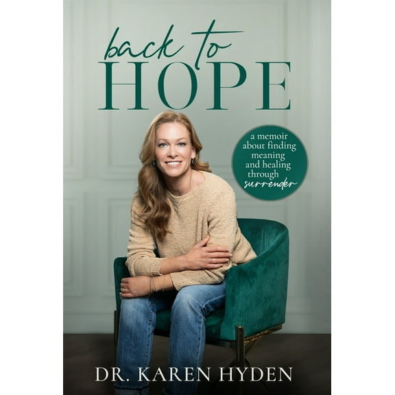 Back to Hope: A memoir about finding meaning and healing through surrender, (Hardcover)
