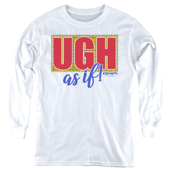 Clueless Ugh As If Youth Long Sleeve T-Shirt White