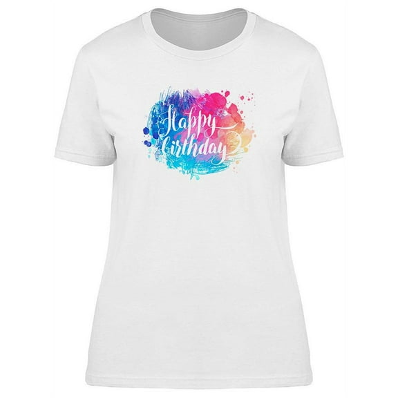 Watercolor Happy Birthday T-Shirt Women -Image by Shutterstock, Female XX-Large