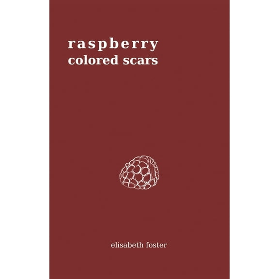Raspberry Colored Scars, (Paperback)