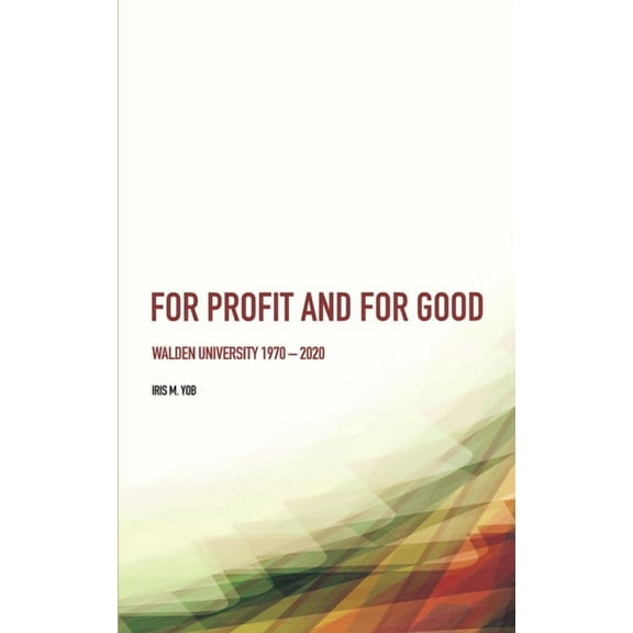 For Profit and For Good: Walden University 1970 - 2020, (Hardcover)