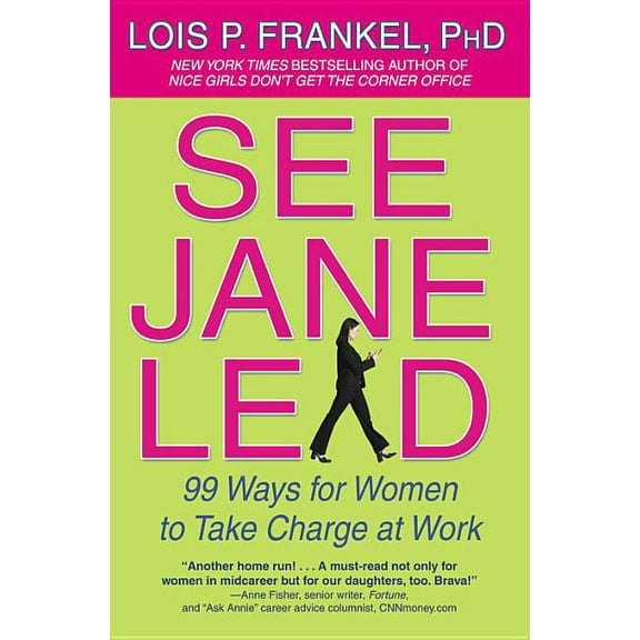 Nice Girls Book See Jane Lead: 99 Ways for Women to Take Charge at Work, (Paperback)